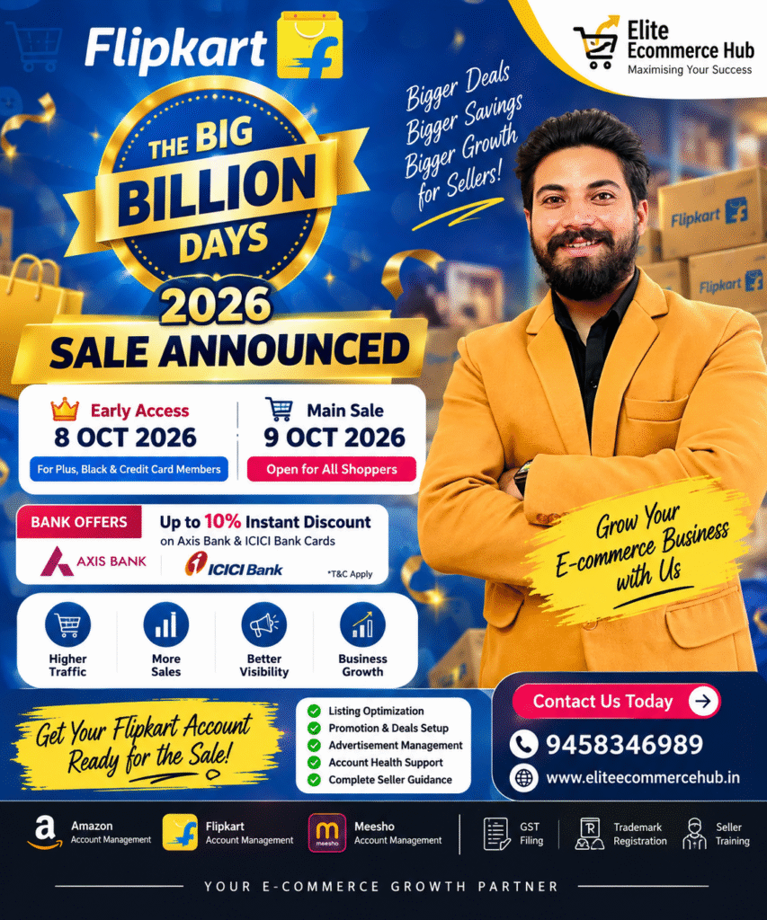 Flipkart Big Billion Days 2026 sale promotional poster featuring a male e-commerce professional, sale dates, early access on 8 October and main sale on 9 October, bank offers, seller growth benefits, and Elite Ecommerce Hub account management services.
